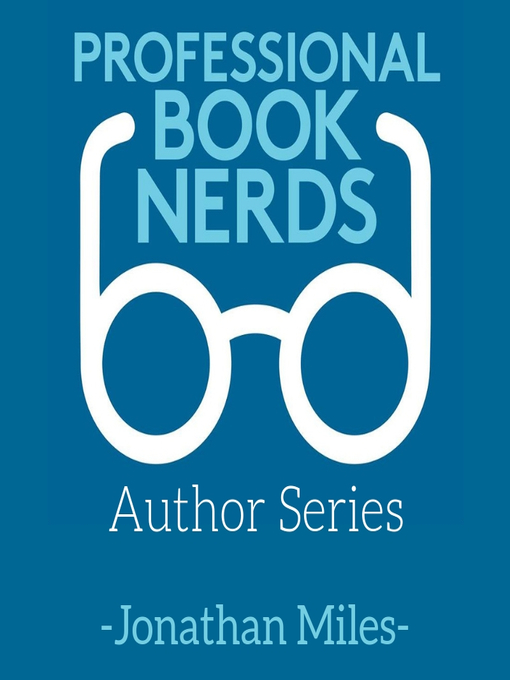 Title details for Jonathan Miles interview by Professional Book Nerds - Available